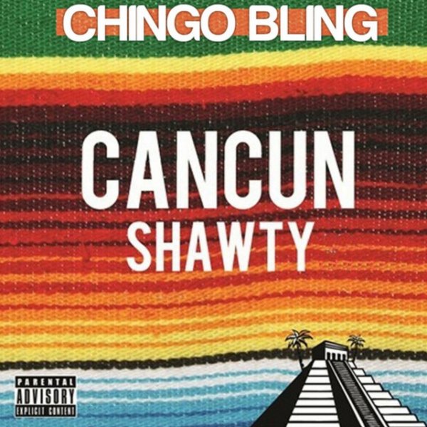 Chingo Bling Cancun Shawty, 2021