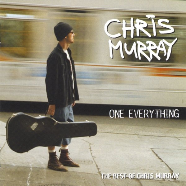 Album Chris Murray - One Everything - The Best of Chris Murray