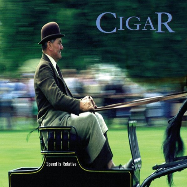 Cigar Speed Is Relative, 1999