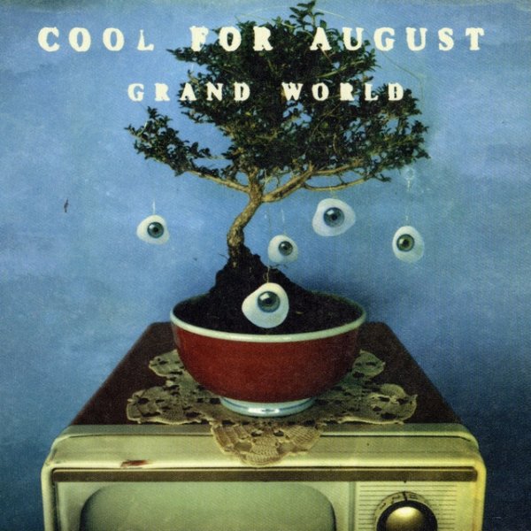 Cool For August Grand World, 1997