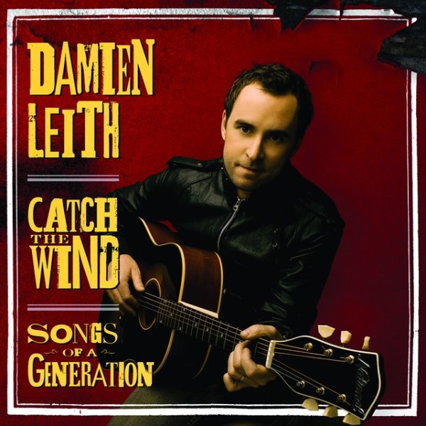 Damien Leith Catch The Wind: Songs Of A Generation, 2008