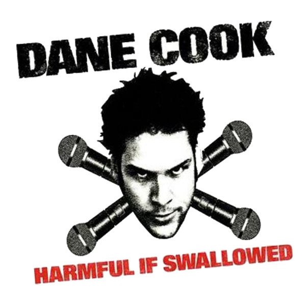 Dane Cook Harmful If Swallowed, 2003