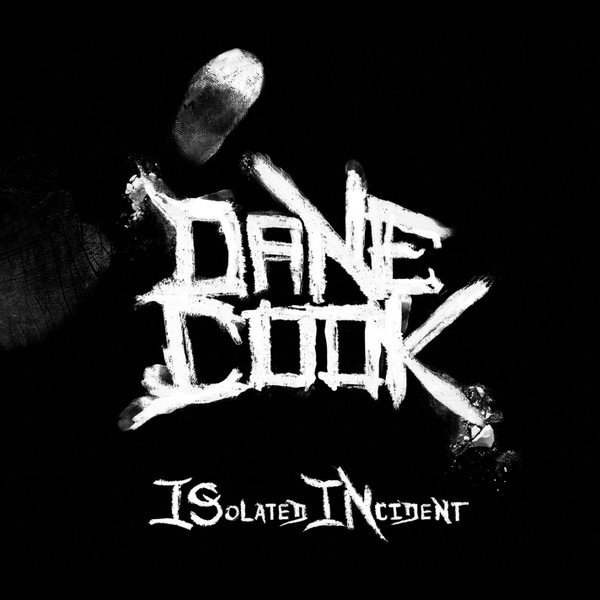 Dane Cook ISolated INcident, 2009