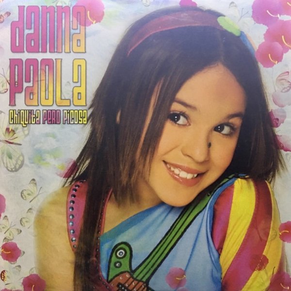 Danna Paola Chiquita Pero Picosa, 2005