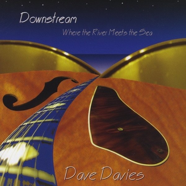 Album Dave Davies - Downstream Where the River Meets the Sea