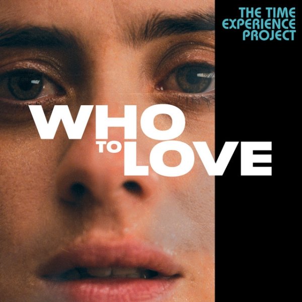 Who To Love: The Time Experience Project Album 