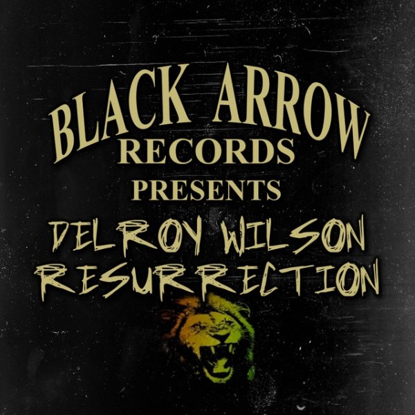 Delroy Wilson Black Arrow Presents Delroy Wilson Resurrection, 2011