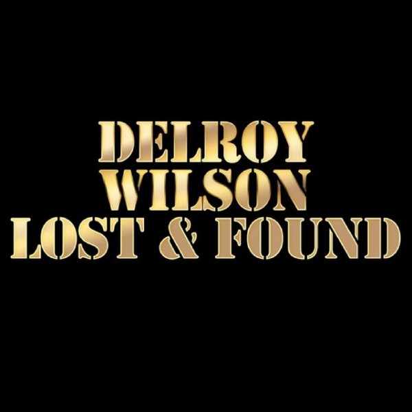 Delroy Wilson Lost & Found Album 