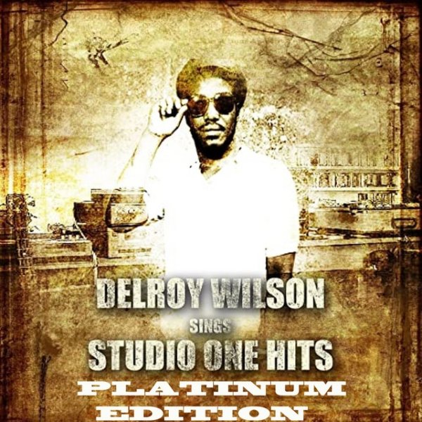 Delroy Wilson Sings Studio One Hits Platinum Edition Album 