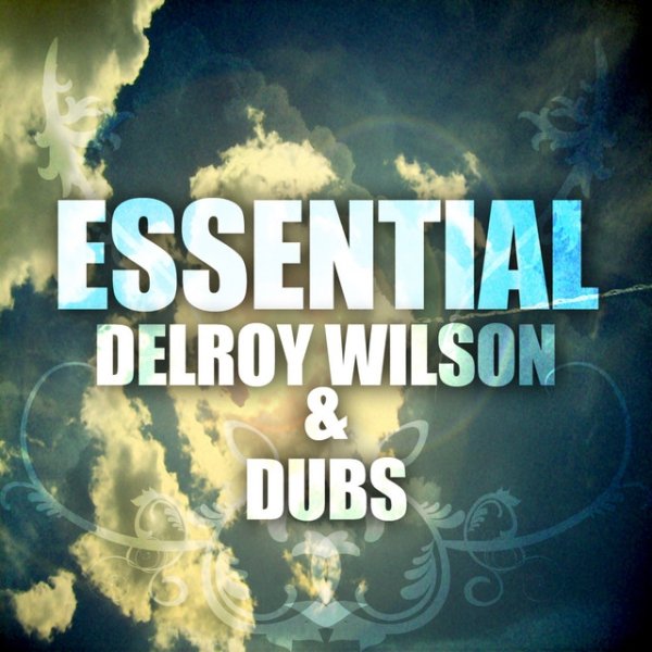 Essential Delroy Wilson & Dubs Album 