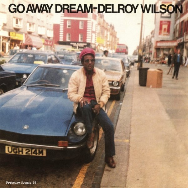 Album Delroy Wilson - Go Away Dream