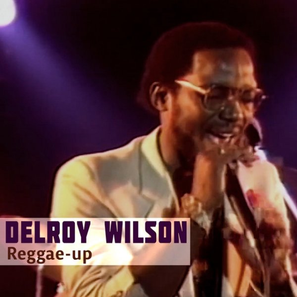 Delroy Wilson Reggae-up, 2024