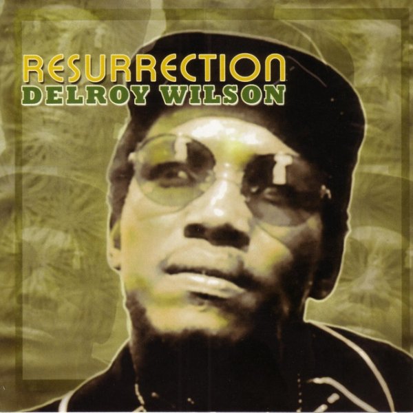 Delroy Wilson Resurrection, 2007