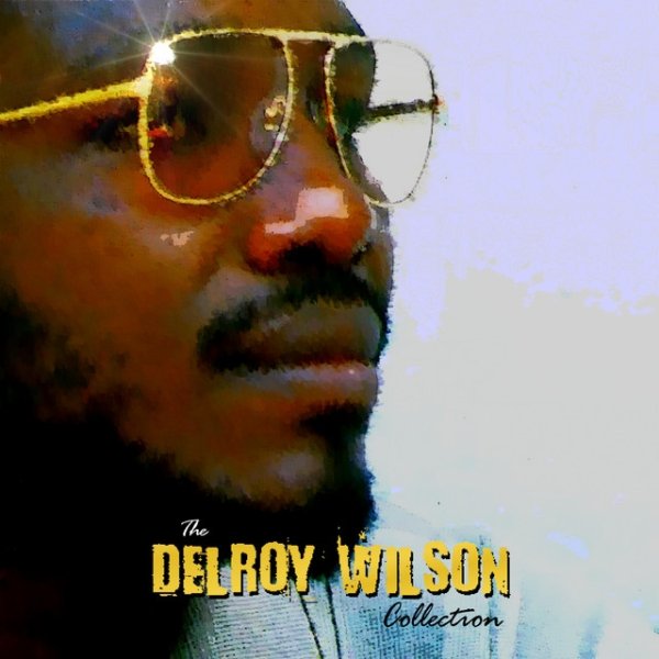 The Delroy Wilson Collection Album 