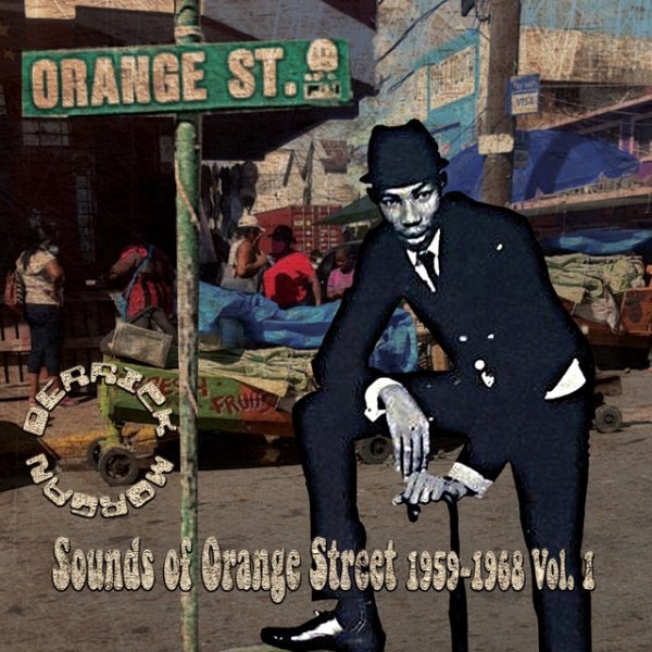 Derrick Morgan Sounds of Orange Street 1959-1968 Street,Vol.1 Album 