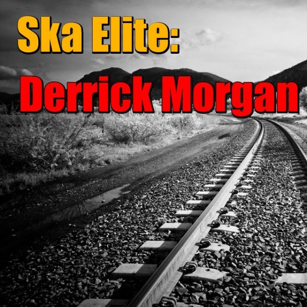 Ska Elite: Derrick Morgan Album 