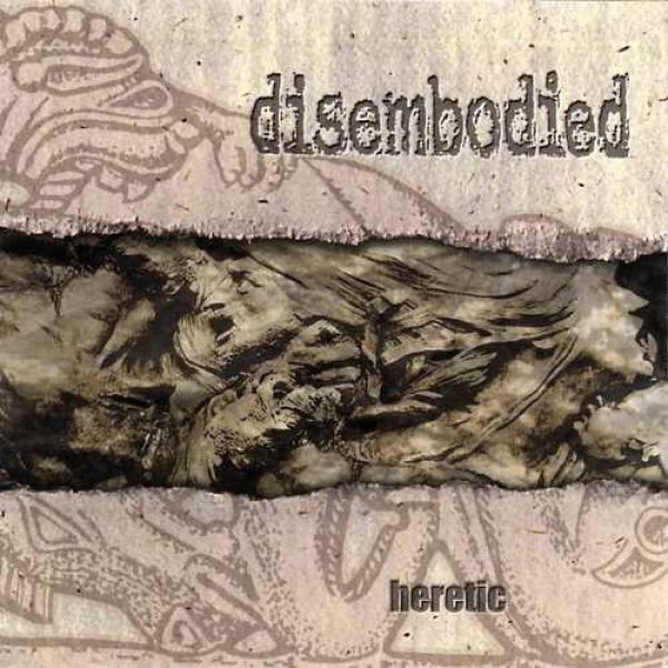 Disembodied Heretic, 1999