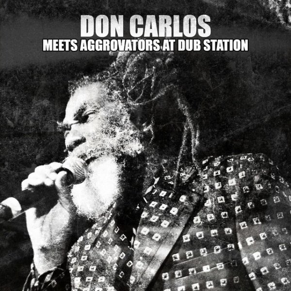 Don Carlos Don Carlos Meets Aggrovators at Dub Station, 2014