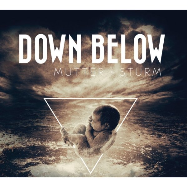 Down Below Mutter Sturm, 2015