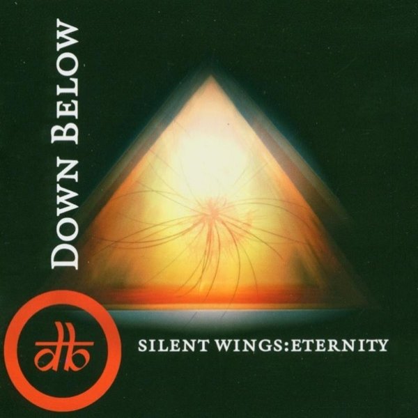 Down Below Silent Wings: Eternity, 2005