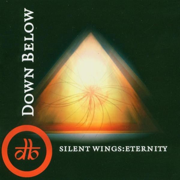 Down Below Silent Wings:eternity, 2004