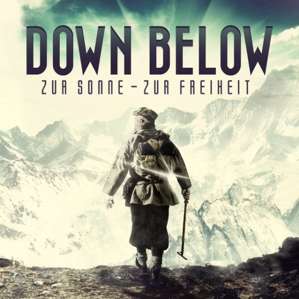 Down Below Zur Sonne - zur Freiheit, 2013