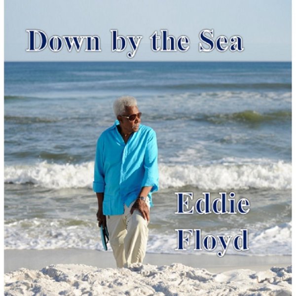 Album Eddie Floyd - Down By the Sea