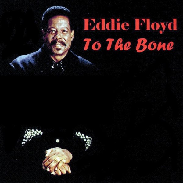 Eddie Floyd To the Bone, 2002