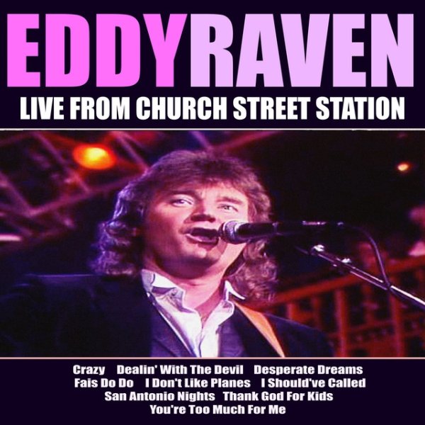 Eddy Raven Eddy Raven Live From Church Street Station, 2017