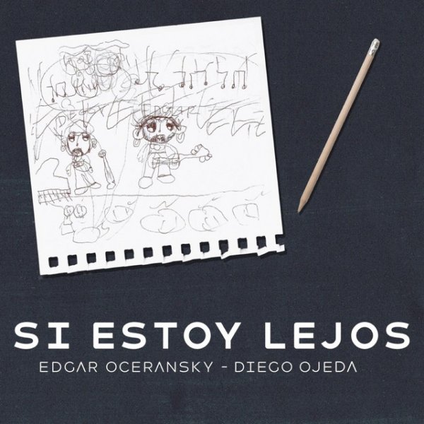 Edgar Oceransky Si Estoy Lejos, 2019