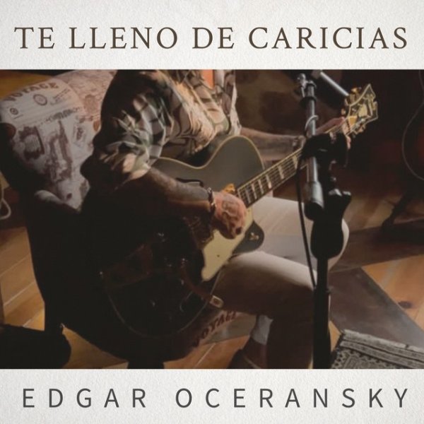 Edgar Oceransky Te Lleno De Caricias, 2023