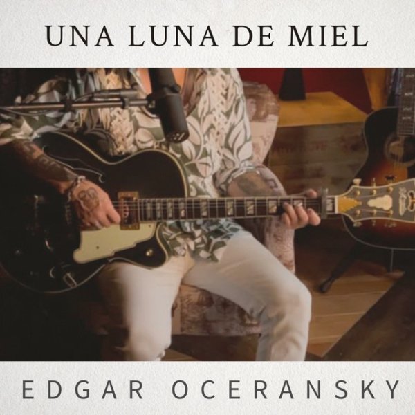 Edgar Oceransky Una Luna De Miel, 2023