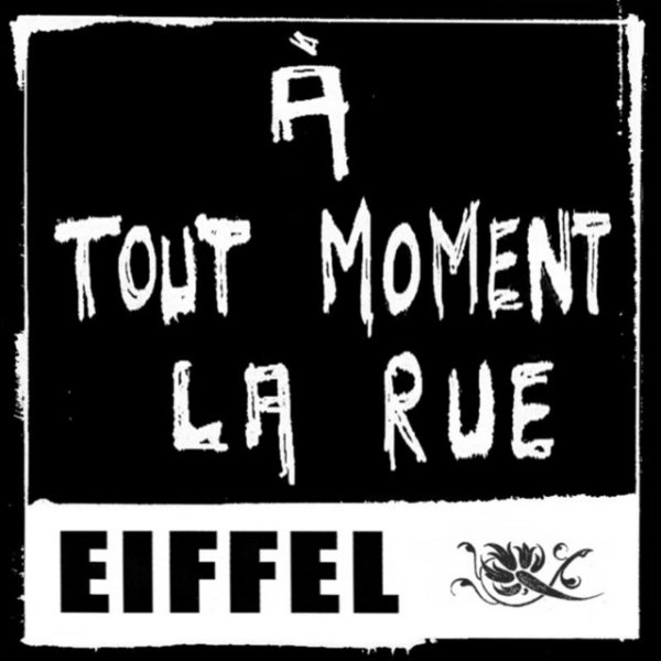 Eiffel A Tout Moment La Rue, 2009