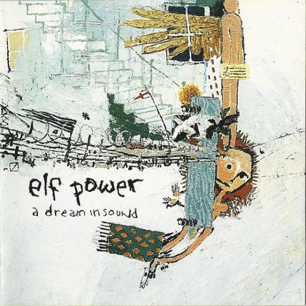 Elf Power A Dream in Sound, 1999