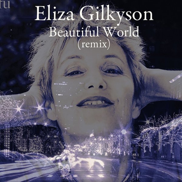 Eliza Gilkyson Beautiful World, 2011