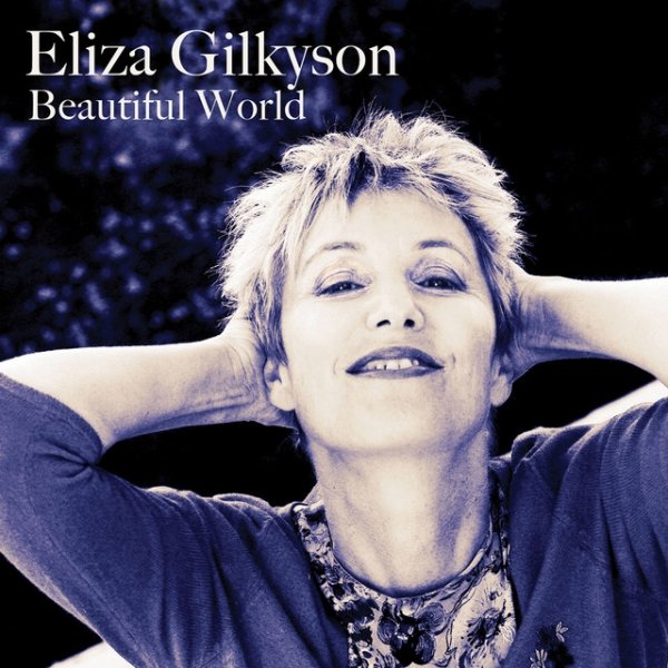 Eliza Gilkyson Beautiful World, 2008