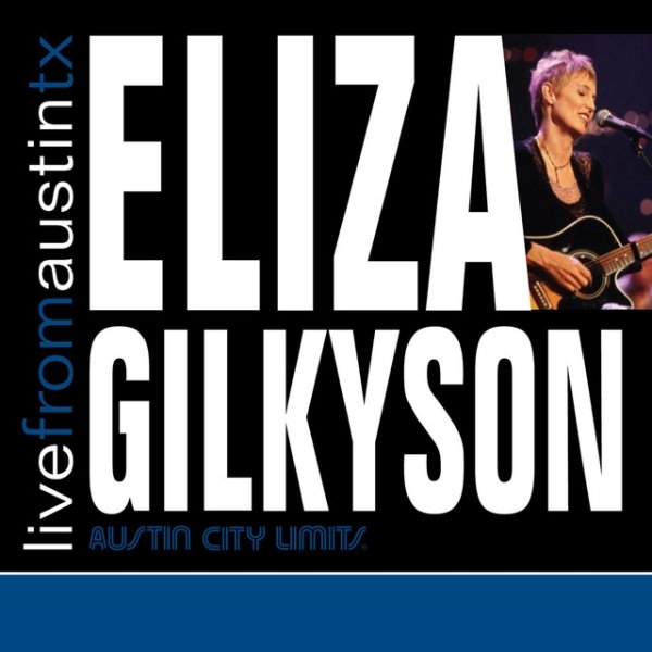 Eliza Gilkyson Live From Austin, TX, 2007