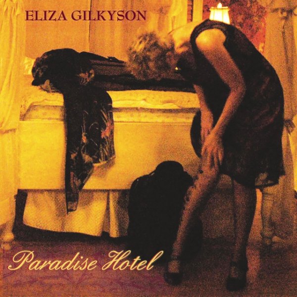 Eliza Gilkyson Paradise Hotel, 2005