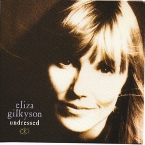 Eliza Gilkyson Undressed, 1994