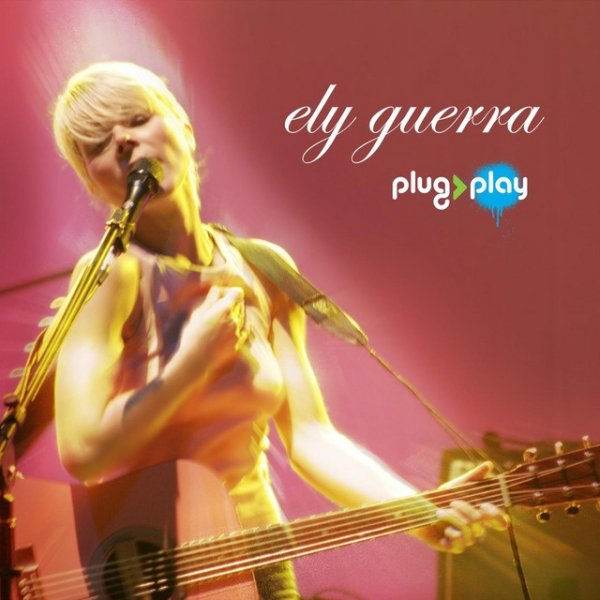 Ely Guerra Plug And Play, 2007