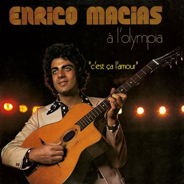 Enrico Macias À l'Olympia - C'est ça l'amour, 1974