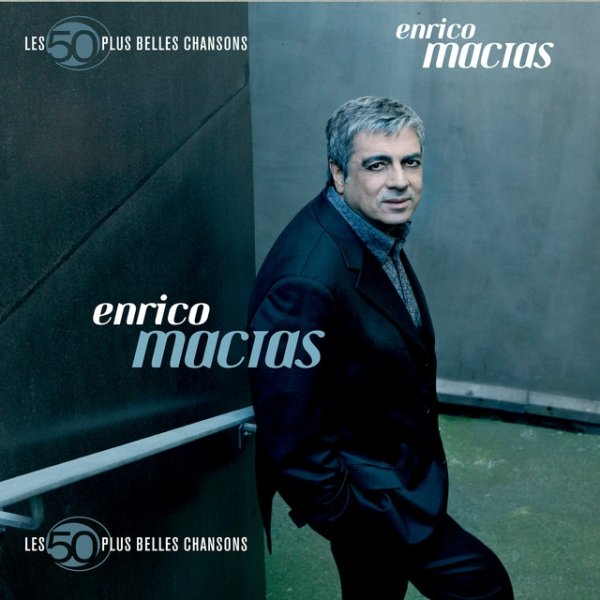 Enrico Macias Les 50+ Belles Chansons, 2013