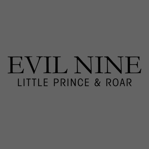 Album Evil Nine - Little Prince & Roar