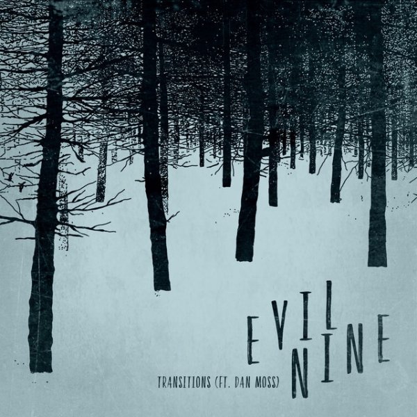 Evil Nine Transitions, 2016