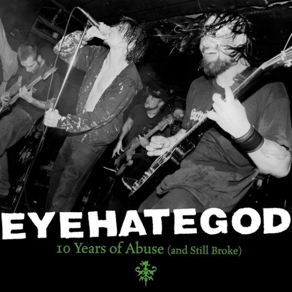 Eyehategod 10 Years of Abuse and Still Broke, 2001