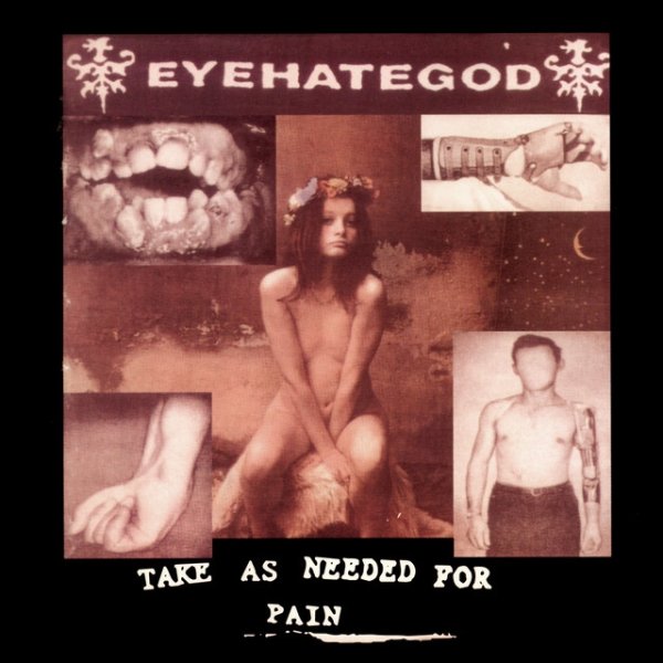 Eyehategod Take As Needed for Pain, 2006