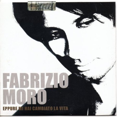 Album Fabrizio Moro - Eppure Mi Hai Cambiato La Vita