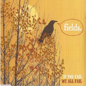 Album Fields - If You Fail We All Fail