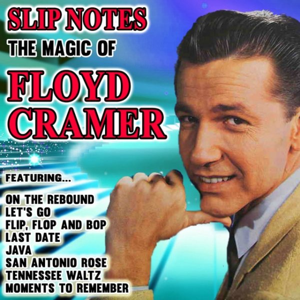 Slip Notes: The Magic of Floyd Cramer - album