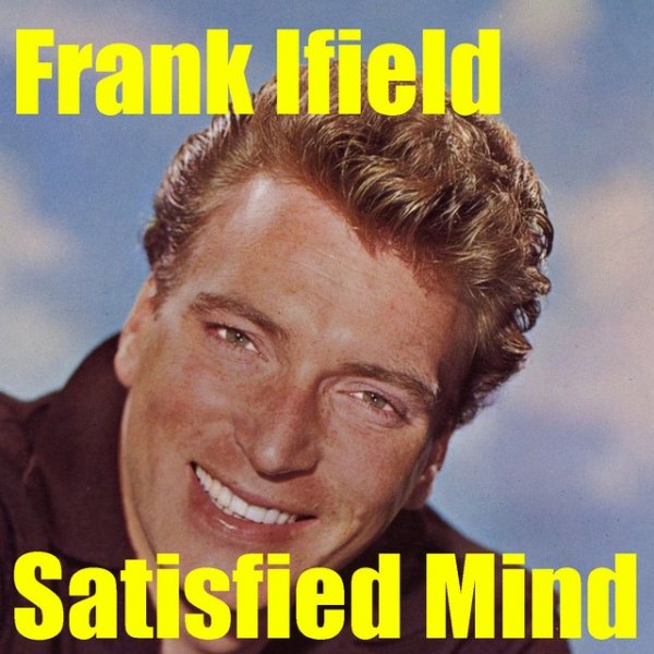 Frank Ifield Satisfied Mind, 2015